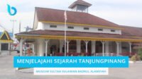 Menjelajahi Sejarah Tanjungpinang di Museum Tanjungpinang Sultan Sulaiman Badrul Alamsyah